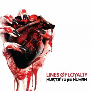 Lines of Loyalty - Hurts To Be Human