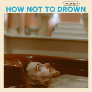 Rothstein - How Not To Drown