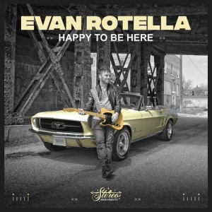 Evan Rotella - Happy To Be Here