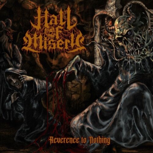 Hall Of Misery - Reverence To Nothing