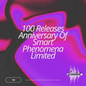VA - 100 Releases Anniversary Of Smart Phenomena Limited