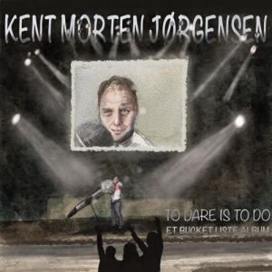 Kent Morten Jorgensen - To Dare Is to Do Et Bucketliste Album