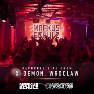 Markus Schulz - Global DJ Broadcast World Tour (X-Demon Wroclaw, Poland) (2023-10-05)