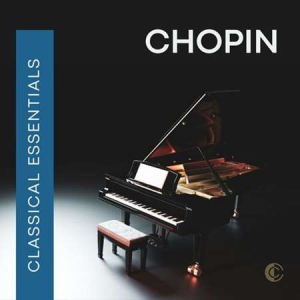 Frederic Chopin - Classical Essentials: Chopin
