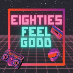VA - Eighties Feel Good