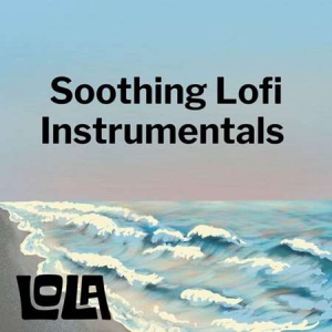 VA - Soothing Lofi Instrumentals by Lola