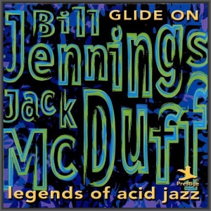 Bill Jennings & Jack McDuff - Legends Of Acid Jazz: Glide On