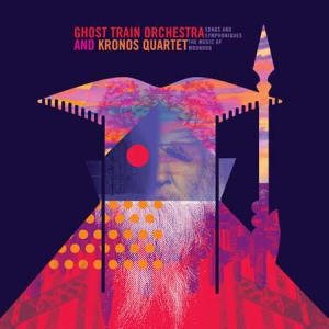 Ghost Train Orchestra - Songs & Symphoniques: The Music of Moondog