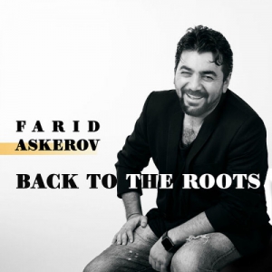 Farid Askerov - Back to the Roots 