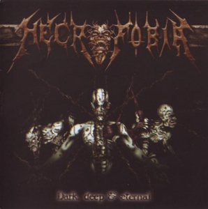 Necrofobia - Dark, Deep & Eternal