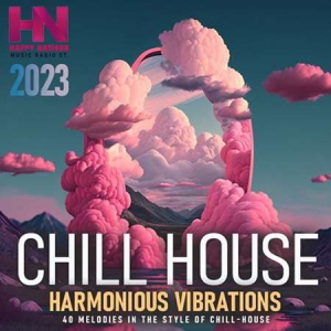VA - Chill House: Harmonious Vibrations
