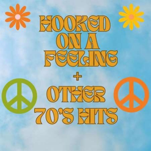 VA - Hooked on a Feeling + Other 70's Hits