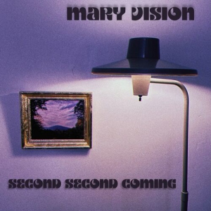 Mary Vision - Second Second Coming