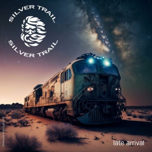Silver Trail - Late Arrival
