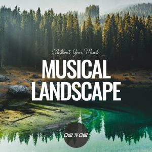 VA - Musical Landscape: Chillout Your Mind