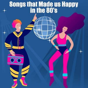 VA - Songs That Made Us Happy in the 80s