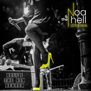 Noa & the Hell Drinkers - Hell&#180;s The New Heaven