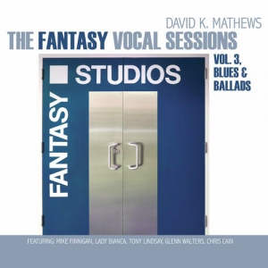 David K. Mathews - The Fantasy Vocal Sessions, Vol. 3