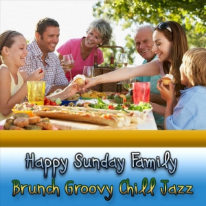 VA - Happy Sunday Family Brunch Groovy Chill Jazz