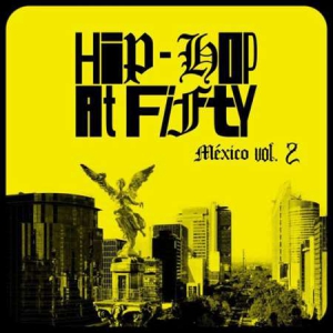 VA - Hip-Hop At Fifty: Mexico Vol. 2