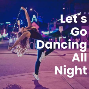 VA - Let&#180;s Go Dancing All Night