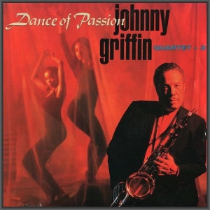 Johnny Griffin Quartet + 3 - Dance Of Passion