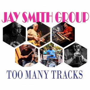 Jay Smith Group - Too Many Tracks 