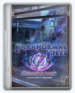 Paranormal Files 10: Counterpart
