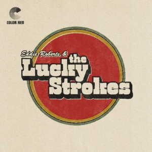 Eddie Roberts & The Lucky Strokes - The Lucky Strokes