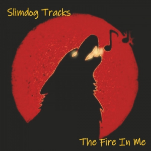 Slimdog Tracks - The Fire in Me