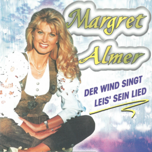 Margret Almer - Der Wind singt leis sein Lied