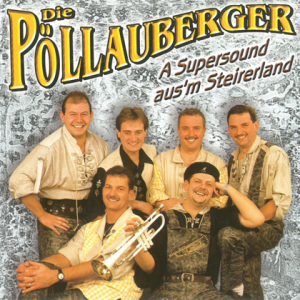 Die Pollauberger - A Supersound ausm Steirerland 