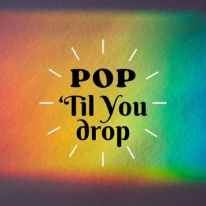VA - Pop 'Til You Drop