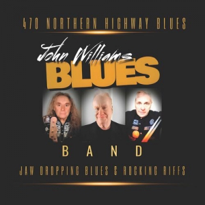 John Williams Blues Band - 470 Northern Highway Blues 