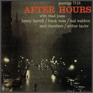 Thad Jones, Kenny Burrell, Frank Wess - After Hours