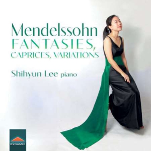 Shihyun Lee - Mendelssohn Fantasies, Caprices, Variations