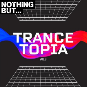 VA - Nothing But... Trancetopia, Vol. 09
