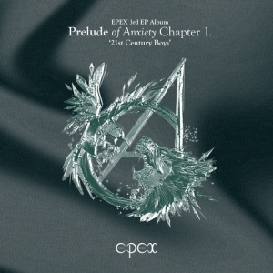 EPEX - 3rd EP Album Prelude of Anxiety Chapter 1. '21st Century Boys'