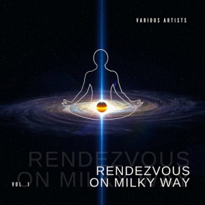 VA - Rendezvous On Milky Way, Vol. 1