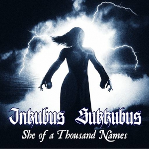 Inkubus Sukkubus - She of a Thousand Names