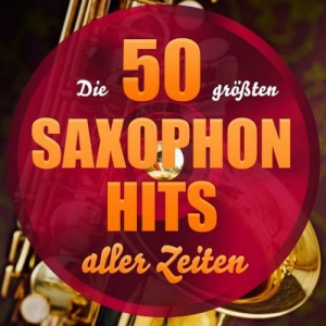 VA - Die 50 Grobten Saxophon Hits Aller Zeiten