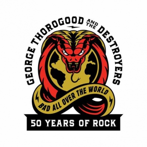 George Thorogood and The Destroyers - George Thorogood And The Destroyers: 50 Years Of Rock
