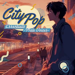 VA - City Pop Essentials ~ Male Voices ~ 