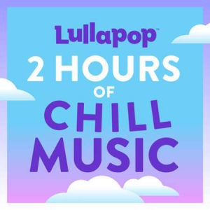 Lullapop - 2 Hours of Chill Music