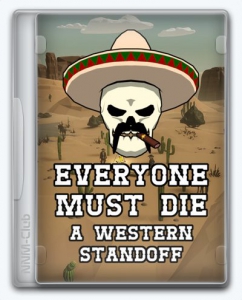 Everyone Must Die: A Western Standoff