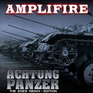 Amplifire - Achtung Panzer [Remix, Explicit]