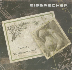 Eisbrecher - Leider / Vergissmeinnicht