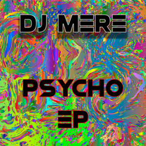 Dj Mere - Psycho [EP]