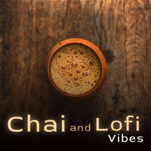 VA - Chai And Lofi Vibes