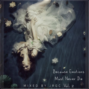 VA - Because Emotions Must Never Die [02]